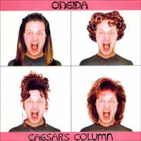 ONEIDA - Caesar's Column Remixes