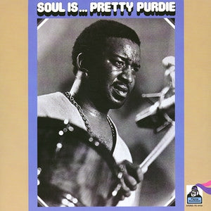 PRETTY PURDIE (BERNARD PURDIE) - Soul Is... Pretty Purdie