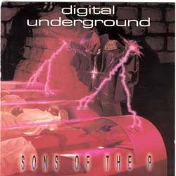 DIGITAL UNDERGROUND - Sons Of The P
