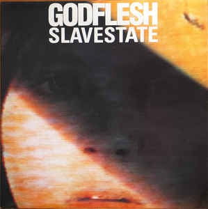 GODFLESH - Slavestate