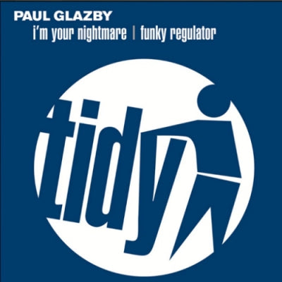 PAUL GLAZBY - I'm Your Nightmare / Funky Regulator