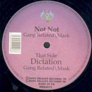 GANG RELATED / MASK - Not Not / Dictation