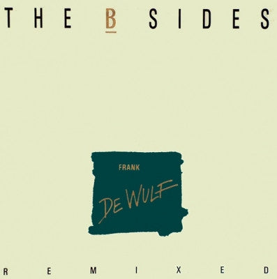 FRANK DE WULF - The B Sides Remixed