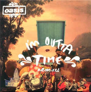 OASIS - I'm Outta Time
