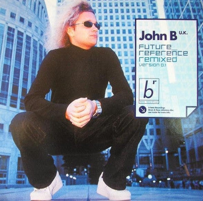 JOHN B - Future Reference Remixed Version 0.1