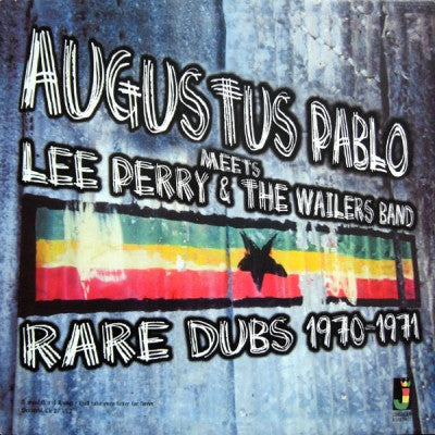AUGUSTUS PABLO - Augustus Pablo Meets Lee Perry & The Wailers Band Rare Dubs 1970-1971