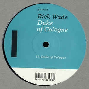 RICK WADE - Duke Of Cologne / Forever Pimp / Moving On