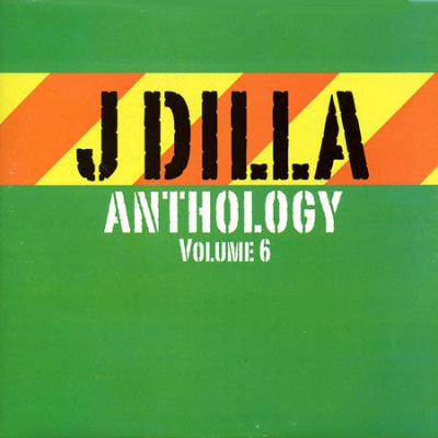 J. DILLA (JAY DEE) - Anthology Volume 6