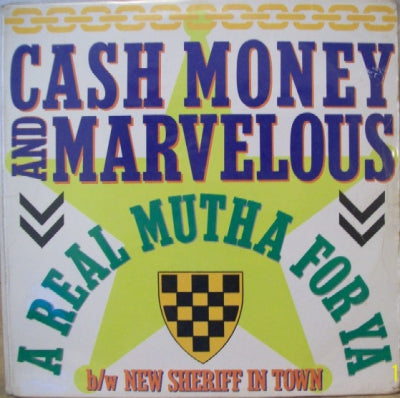 CA$H MONEY AND MARVELOUS - A Real Mutha For Ya / New Sheriff In Town