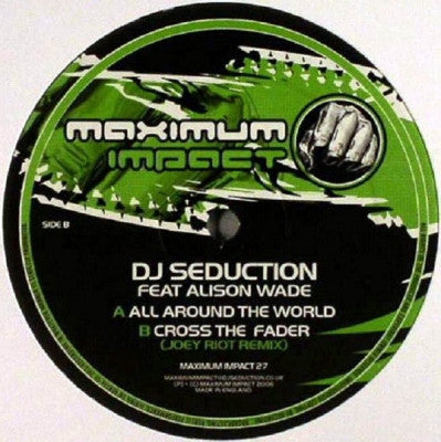 DJ SEDUCTION FEAT. ALISON WADE - All Around The World / Cross The Fader (Joey Riot Remix)
