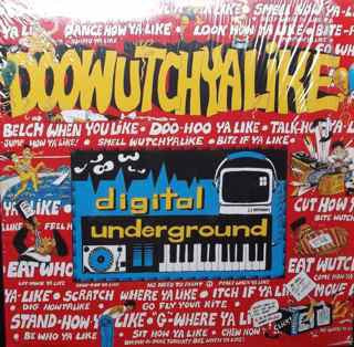DIGITAL UNDERGROUND - Doowutchyalike / Hip Hop Doll