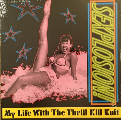 MY LIFE WITH THE THRILL KILL KULT - Sexplosion!