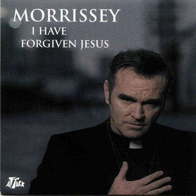 MORRISSEY - I Have Forgiven Jesus