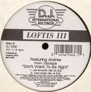 LOFTIS III - Don't Want To Be Right