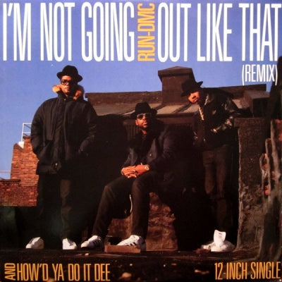 RUN D.M.C - I'm Not Going Out Like That (Remix) / How'd Ya Do It Dee