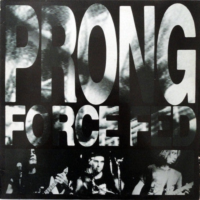 PRONG - Force Fed