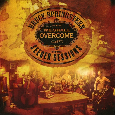 BRUCE SPRINGSTEEN  - The Seeger Sessions: We Shall Overcome