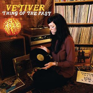 VETIVER - Thing Of The Past