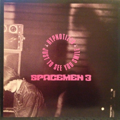 SPACEMEN 3 - Hypnotized / Just To See You Smile