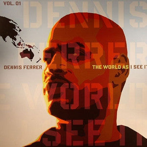 DENNIS FERRER - The World As I See It Vol. 01
