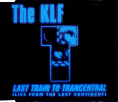 THE KLF - Last Train To Trancentral (Live From The Lost Continent)