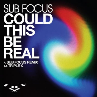 SUB FOCUS - Could This Be Real (Sub Focus / Triple X Remixes)