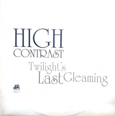 HIGH CONTRAST - Twilight's Last Gleaming / Made It Last Night