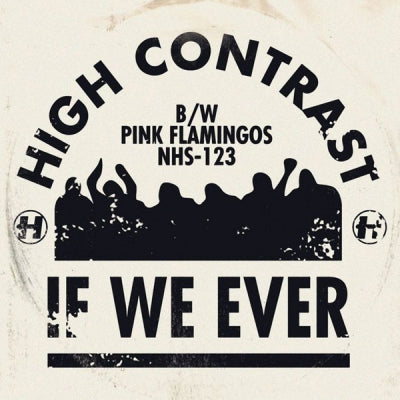 HIGH CONTRAST - If We Ever / Pink Flamingos