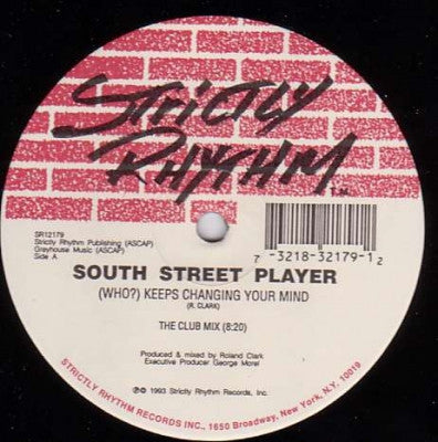 SOUTH STREET PLAYER - (Who) Keeps Changing Your Mind