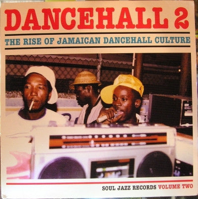 VARIOUS - Dancehall 2: The Rise Of Jamaican Dancehall Culture Volume Two