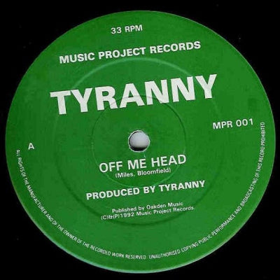 TYRANNY - Off Me Head / Overthrown