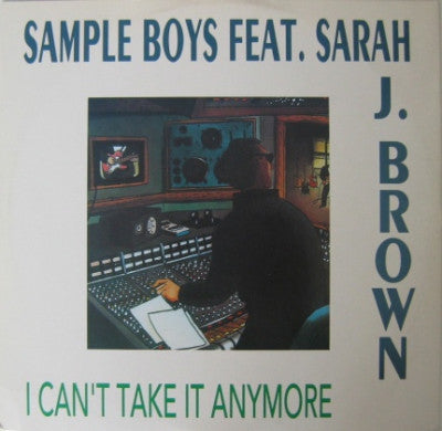 SAMPLE BOYS FEAT. SARAH J. BROWN  - I Can't Take It Anymore