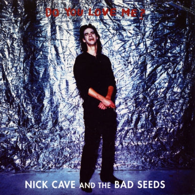 NICK CAVE AND THE BAD SEEDS - Do You Love Me?