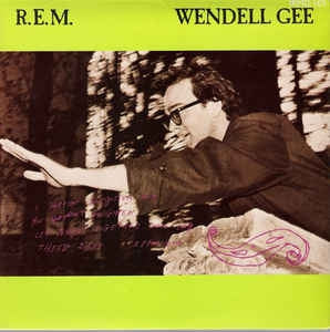 R.E.M. - Wendell Gee