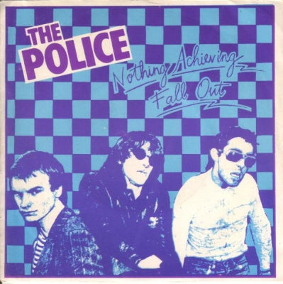 THE POLICE - Fall Out / Nothing Achieving