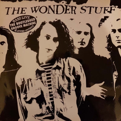THE WONDER STUFF - The Bootlegged Groove Machine