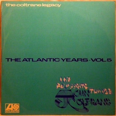 JOHN COLTRANE - My Favourite Things - The Coltrane Legacy - The Atlantic Years Vol. 5