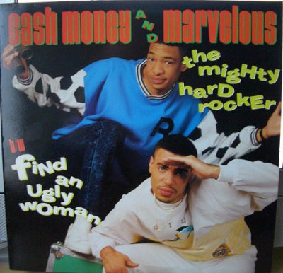 CA$H MONEY AND MARVELOUS - Find An Ugly Woman / The Mighty Hard Rocker