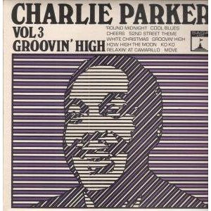 CHARLIE PARKER - Vol 3 'Groovin' High'