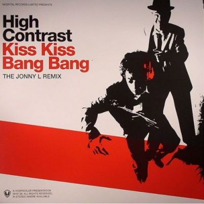 HIGH CONTRAST - Kiss Kiss Bang Bang (Remix) / Backed With Nobody Gets Out Alive