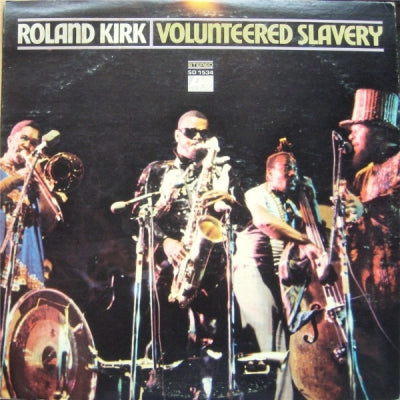 ROLAND KIRK - Volunteered Slavery