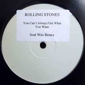 THE ROLLING STONES - You Can't Always Get What You Want (Soul Wax Remix)