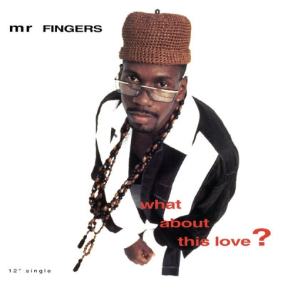 MR FINGERS - What About This Love?