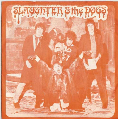 SLAUGHTER AND THE DOGS - Cranked Up Really High