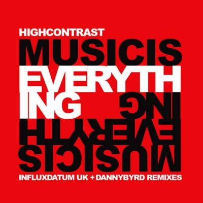 HIGH CONTRAST - Music Is Everything (Remixes)