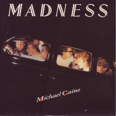 MADNESS - Michael Caine / If You Think There's Something
