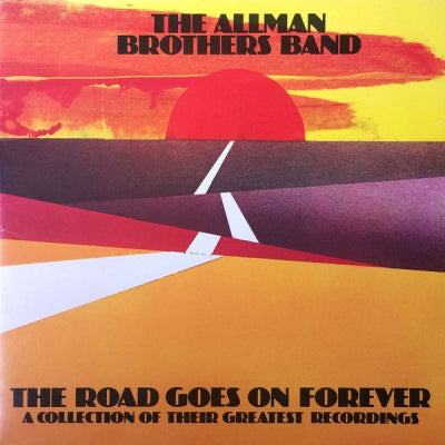 ALLMAN BROTHERS BAND - The Road Goes On Forever - A Collection Of Their Greatest Recordings
