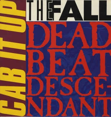 THE FALL - Cab It Up / Dead Beat Descendant