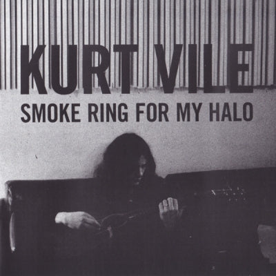 KURT VILE - Smoke Ring For My Halo