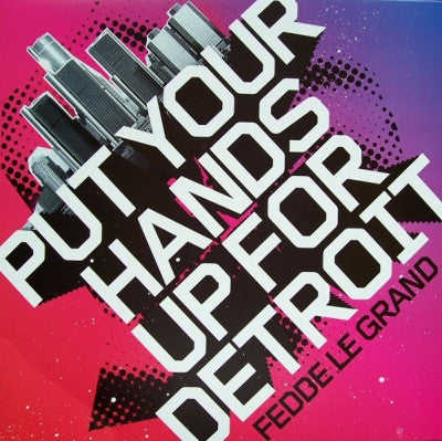 FEDDE LE GRANDE - Put Your Hands Up For Detroit